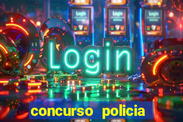 concurso policia civil bahia